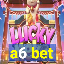 a6 bet